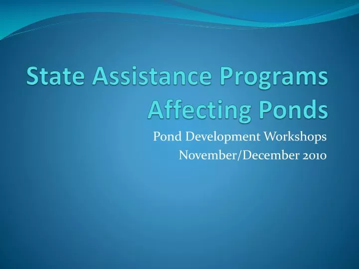 state assistance programs affecting ponds