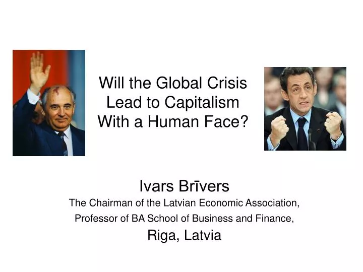 will the global crisis lead to capitalism with a human face