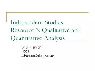 Independent Studies Resource 3: Qualitative and Quantitative Analysis
