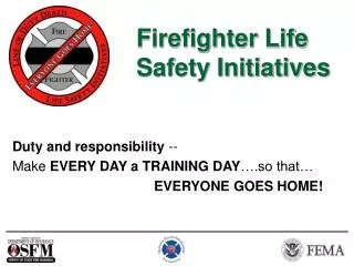 Firefighter Life Safety Initiatives