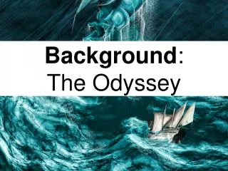 Background : The Odyssey
