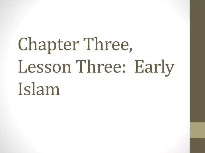 chapter three lesson three early islam