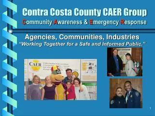 Contra Costa County CAER Group C ommunity A wareness &amp; E mergency R esponse