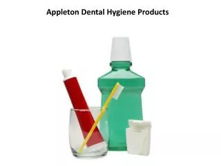 Appleton Dental Hygiene Products