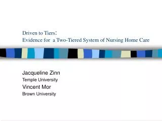 Driven to Tiers : Evidence for a Two-Tiered System of Nursing Home Care