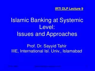 Islamic Banking at Systemic Level: Issues and Approaches