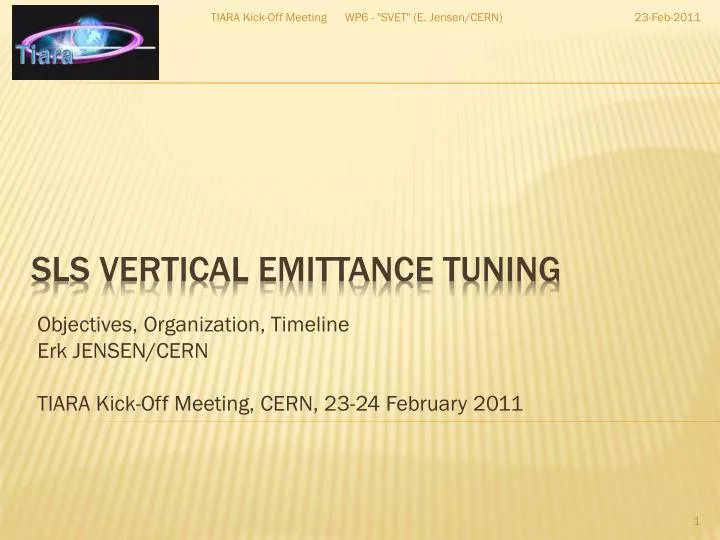 objectives organization timeline erk jensen cern tiara kick off meeting cern 23 24 february 2011