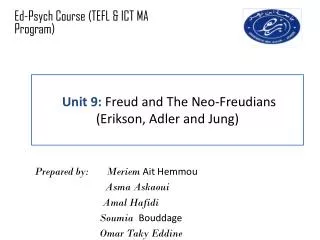 Unit 9: Freud and The Neo-Freudians (Erikson, Adler and Jung)