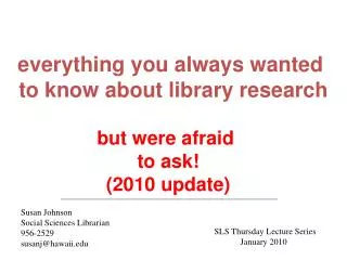 everything you always wanted to know about library research