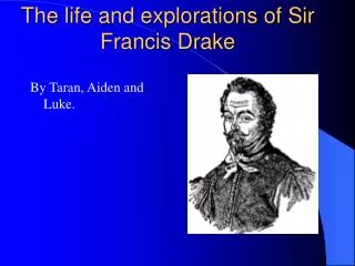 The life and explorations of Sir Francis Drake