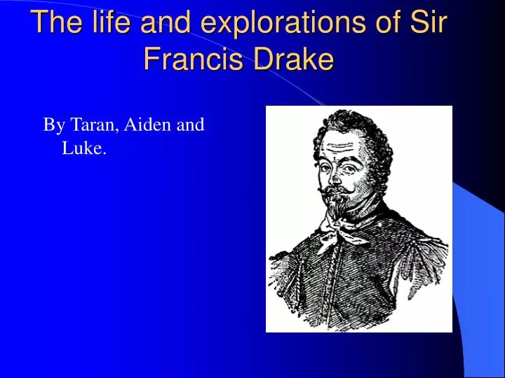 the life and explorations of sir francis drake