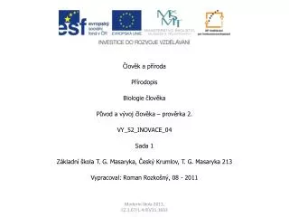 Člověk a příroda Přírodopis Biologie člověka Původ a vývoj člověka – prověrka 2. VY_52_INOVACE_04