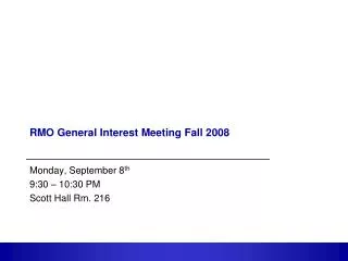 RMO General Interest Meeting Fall 2008