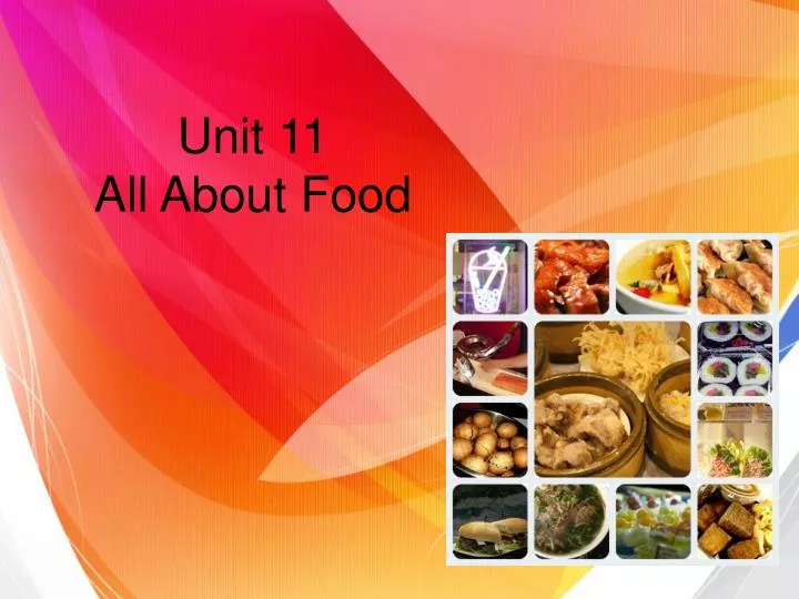 unit 11 all about food