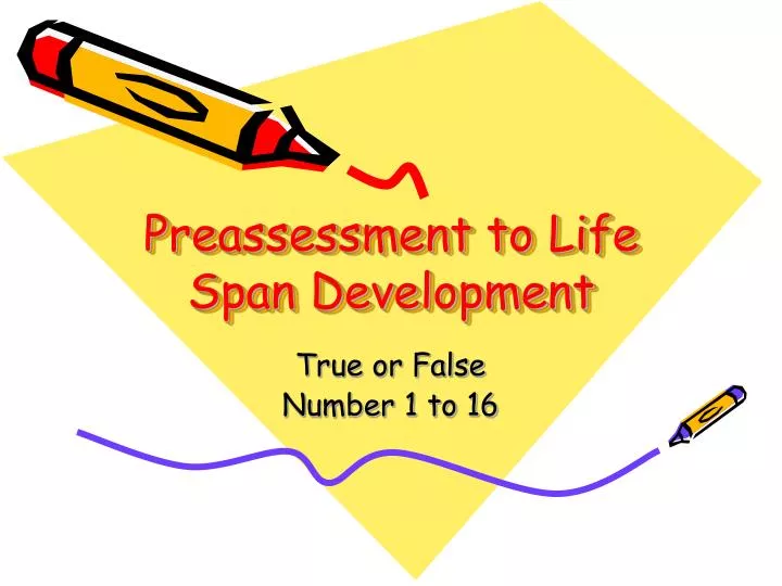 preassessment to life span development