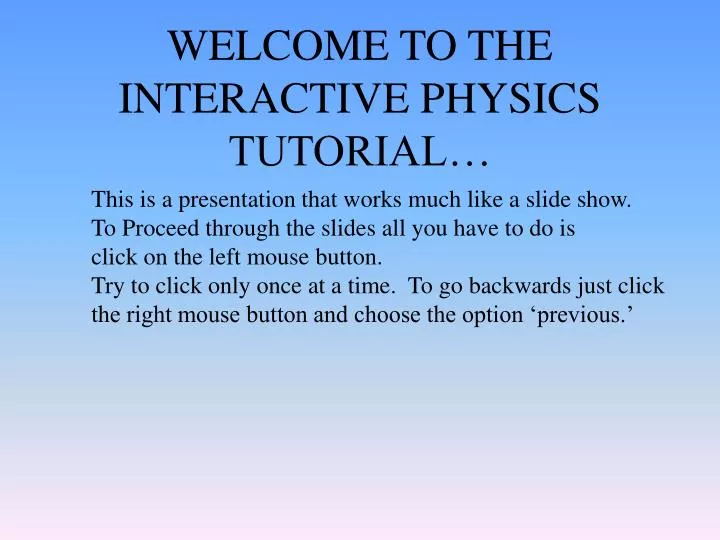 welcome to the interactive physics tutorial