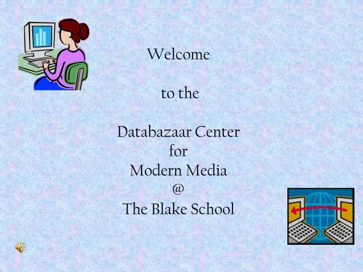 welcome to the databazaar center for modern media @ the blake school
