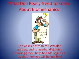 What Do I Really Need to Know About Biomechanics