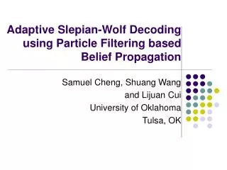Adaptive Slepian-Wolf Decoding using Particle Filtering based Belief Propagation