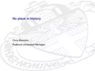 No place in history Onno Boonstra Radboud Universiteit Nijmegen