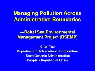 Chen Yue Department of International Cooperation State Oceanic Administration
