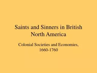 Saints and Sinners in British North America