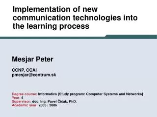 Implementation of new communication technologies into the learning process