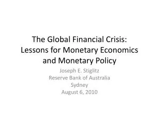 The Global Financial Crisis: Lessons for Monetary Economics and Monetary Policy