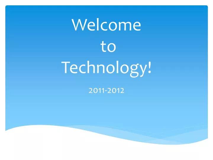 welcome to technology