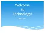 Welcome to Technology! - slide 1