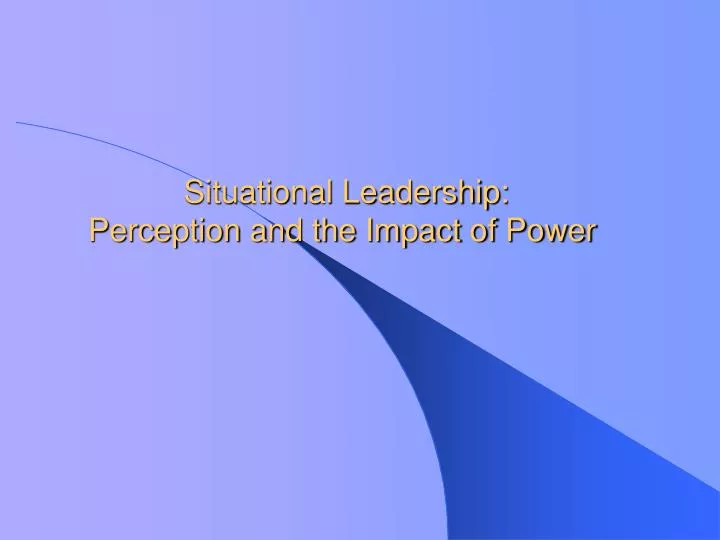 situational leadership perception and the impact of power