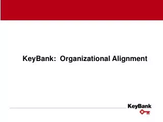 KeyBank: Organizational Alignment