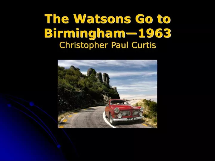 the watsons go to birmingham 1963 christopher paul curtis