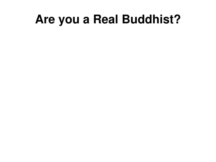 are you a real buddhist