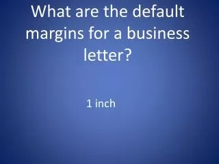 What are the default margins for a business letter?
