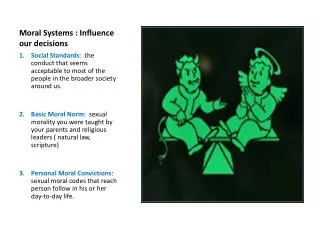Moral Systems : Influence our decisions