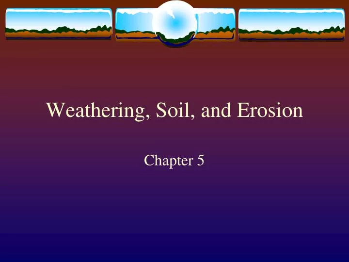weathering soil and erosion