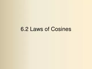 6.2 Laws of Cosines