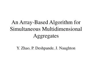 An Array-Based Algorithm for Simultaneous Multidimensional Aggregates