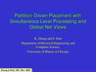 Partition-Driven Placement with Simultaneous Level Processing and Global Net Views