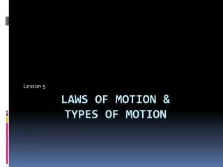 Laws Of motion &amp; Types of Motion