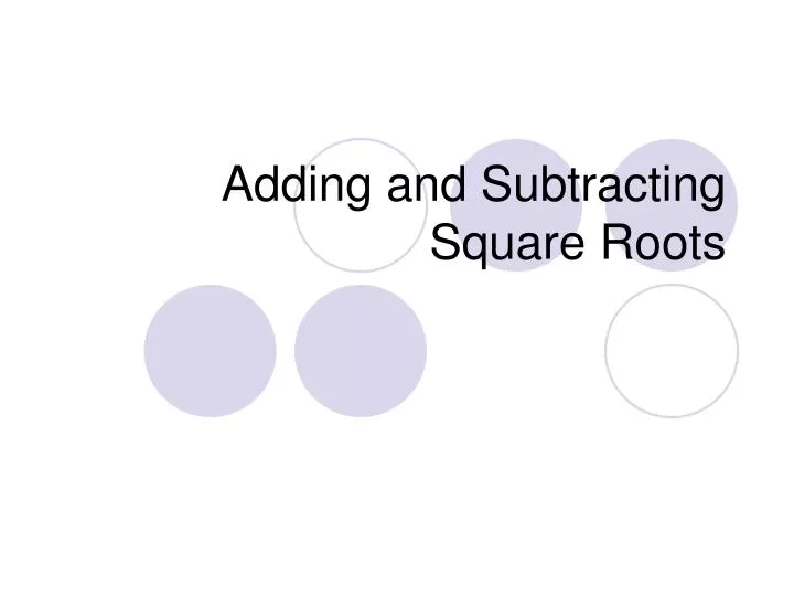 adding and subtracting square roots