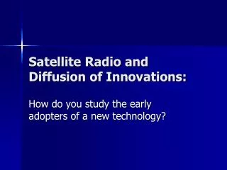 Satellite Radio and Diffusion of Innovations: