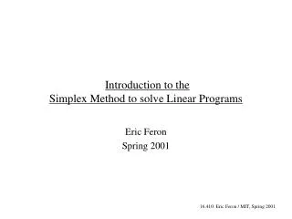 Introduction to the Simplex Method to solve Linear Programs