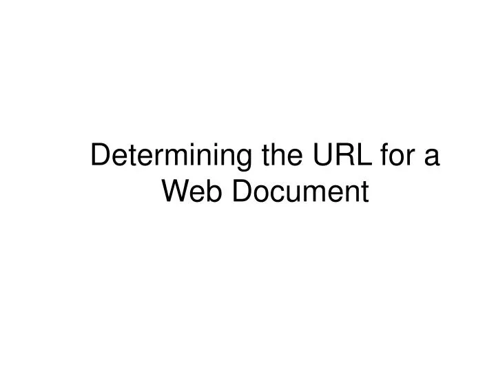 determining the url for a web document