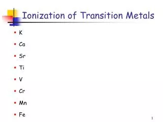 Ionization of Transition Metals