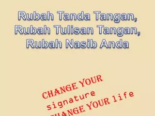Change your signature Change your life