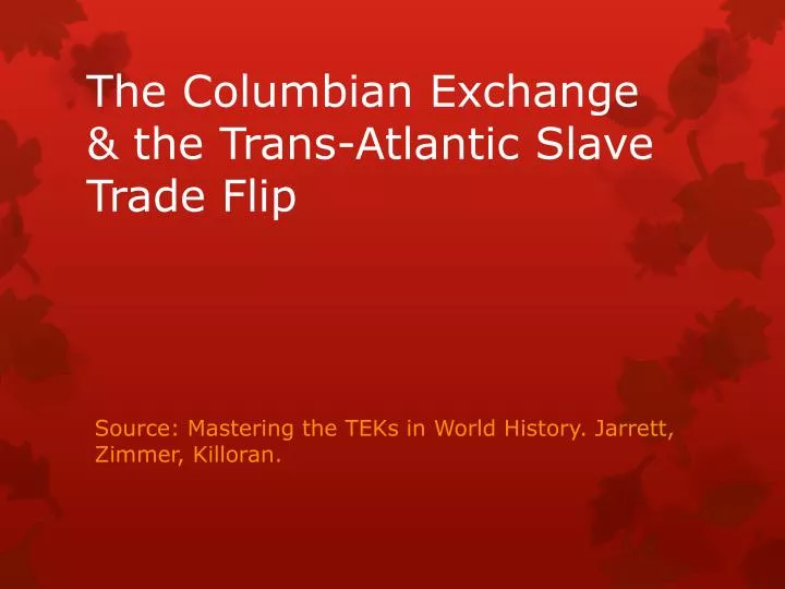 the columbian exchange the trans atlantic slave trade flip