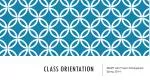 Class Orientation - slide 1