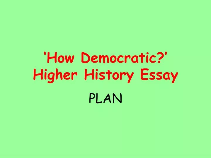 how democratic higher history essay